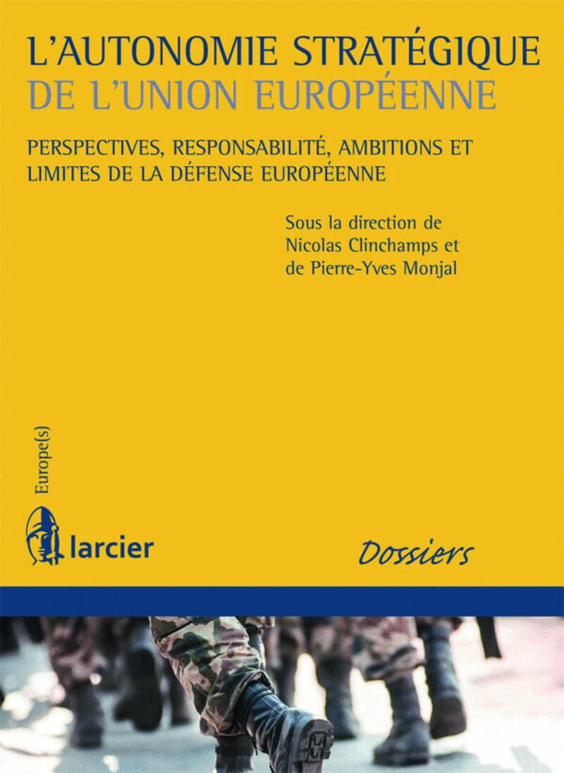 L'autonomie stratégique de l'Union européenne 9782804476977