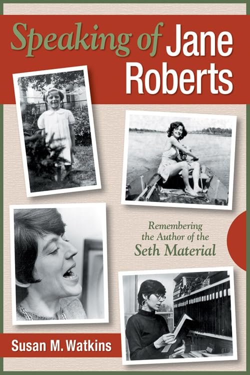 Speaking of Jane Roberts: Remembering the Author of the Seth Material 9780966132779