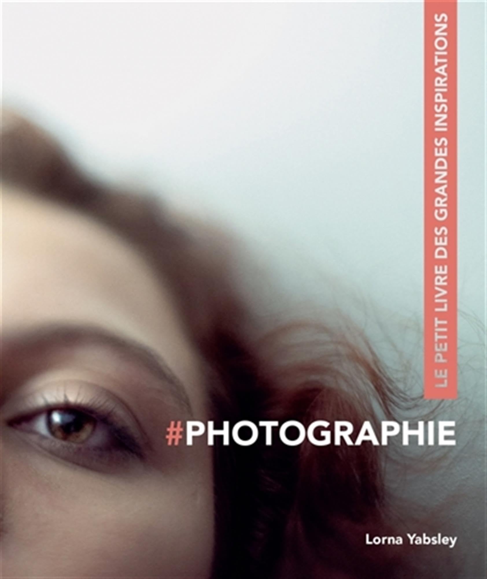 #Photographie: Le petit livre des grandes inspirations 9782350174624