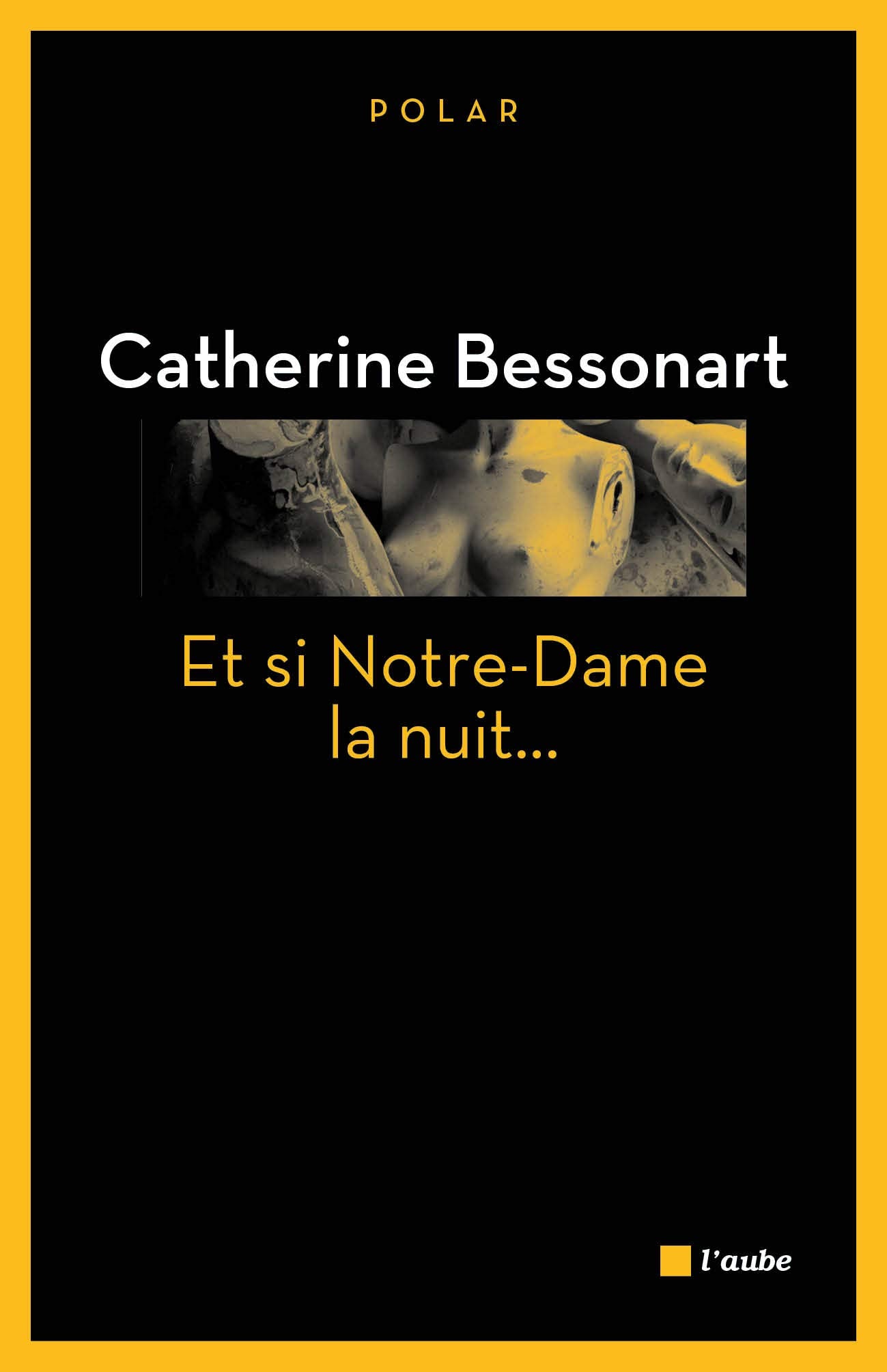 Et si Notre-Dame la nuit... 9782815909280