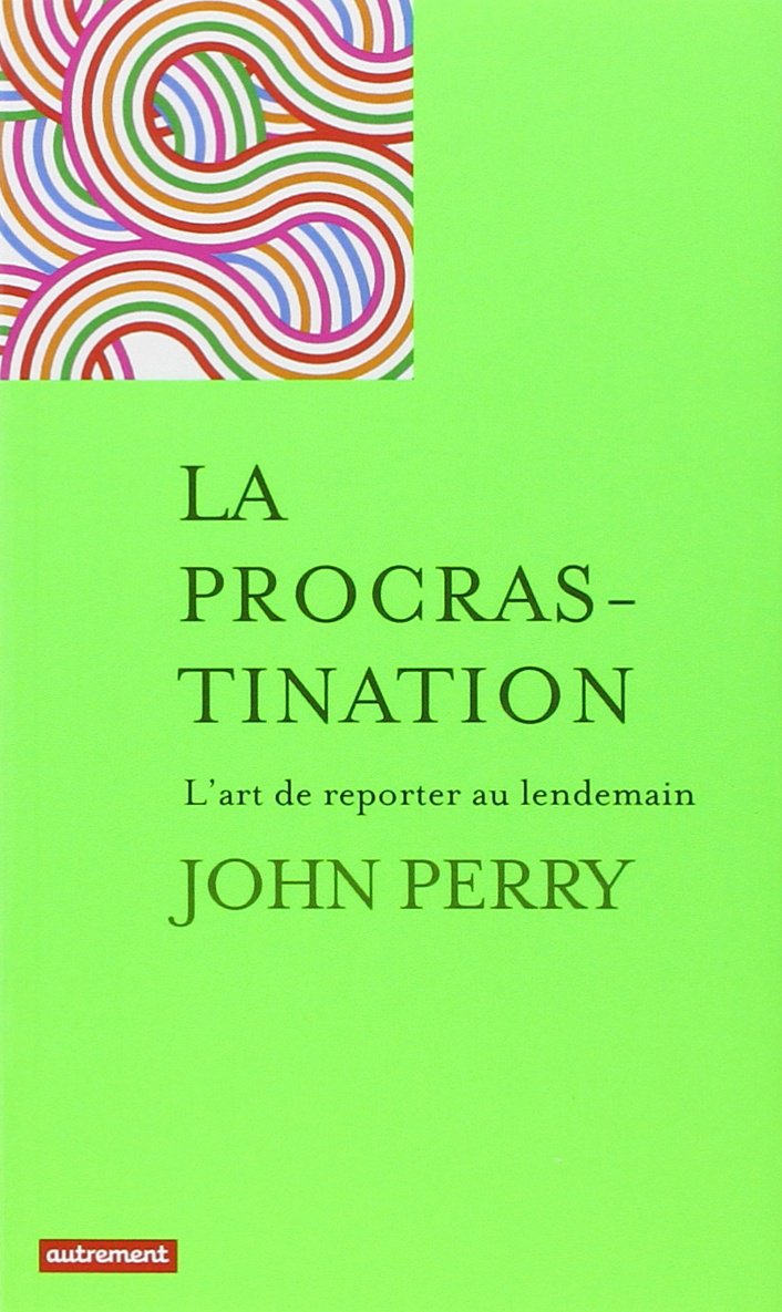 La Procrastination: L'art de reporter au lendemain 9782746733411