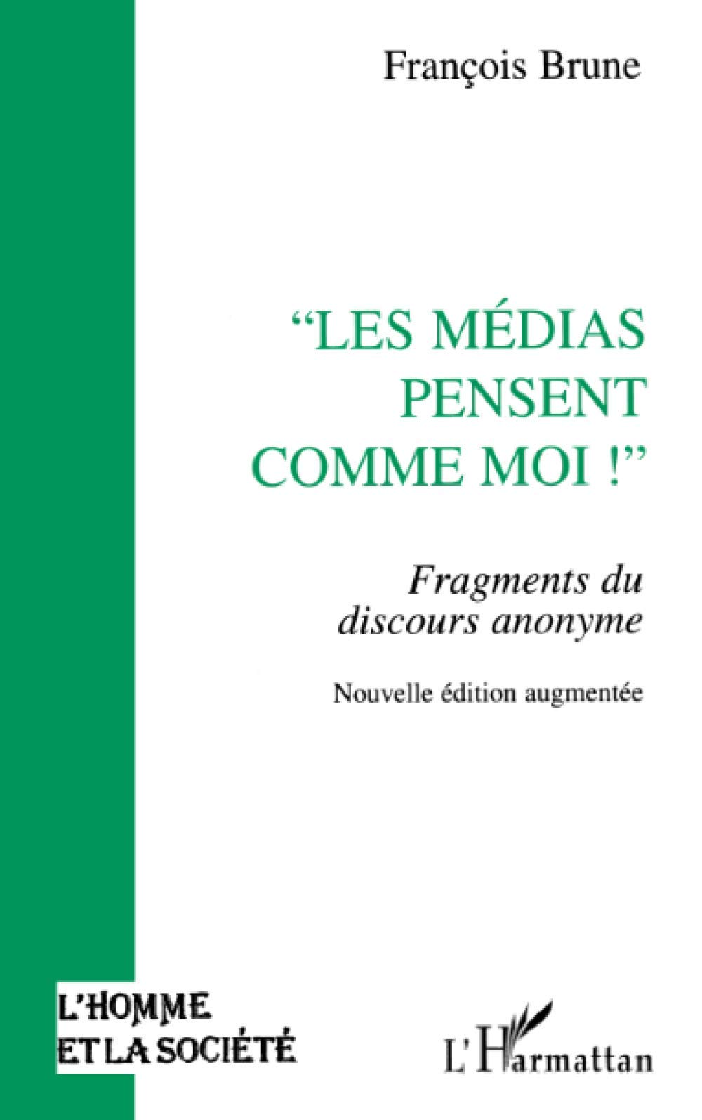Les médias pensent comme moi: Fragments du discours anonyme 9782738448941