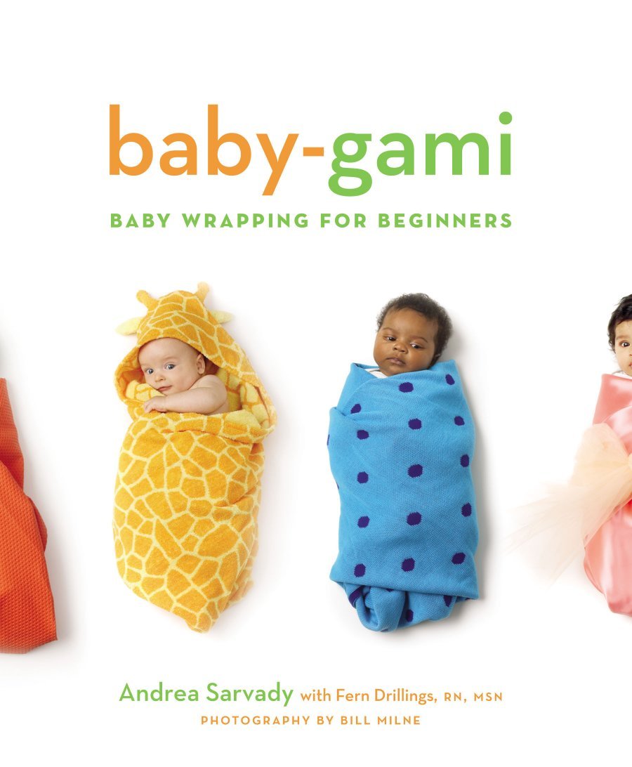 Baby-Gami: Baby Wrapping for Beginners 9780811847643