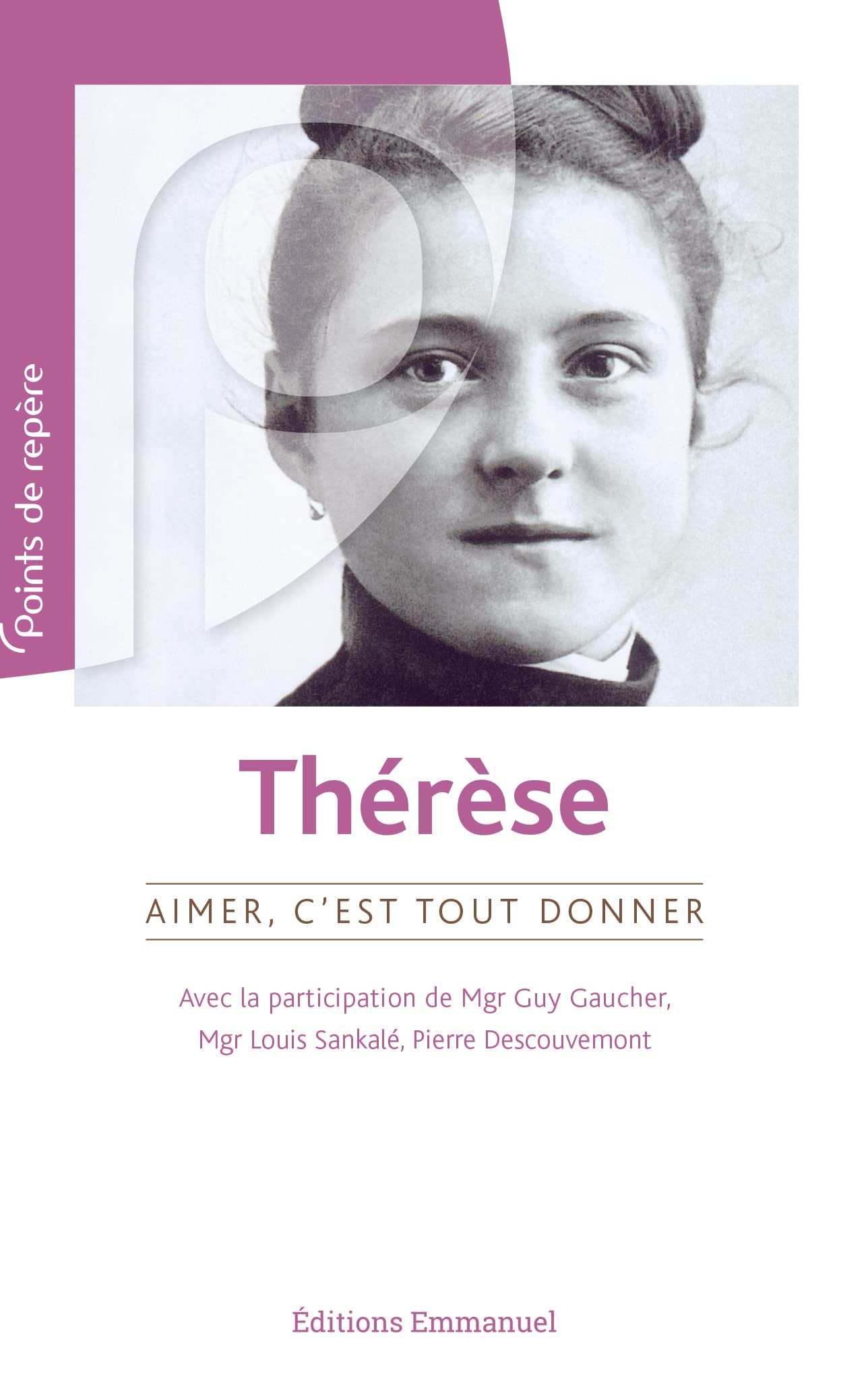 Thérèse: Aimer, c'est tout donner 9782353891993