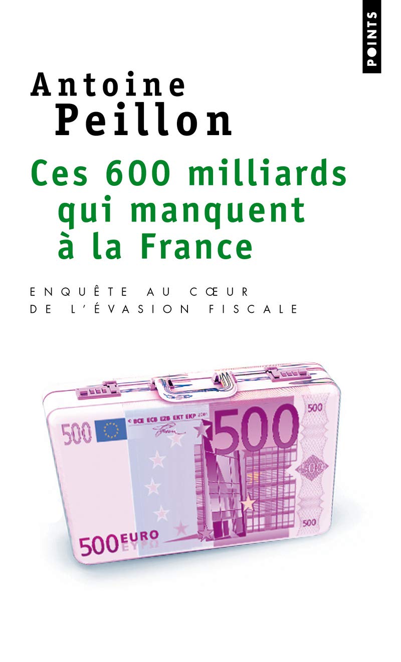 Ces 600 milliards qui manquent à la France: Enquête au coeur de l'évasion fiscale 9782757830901