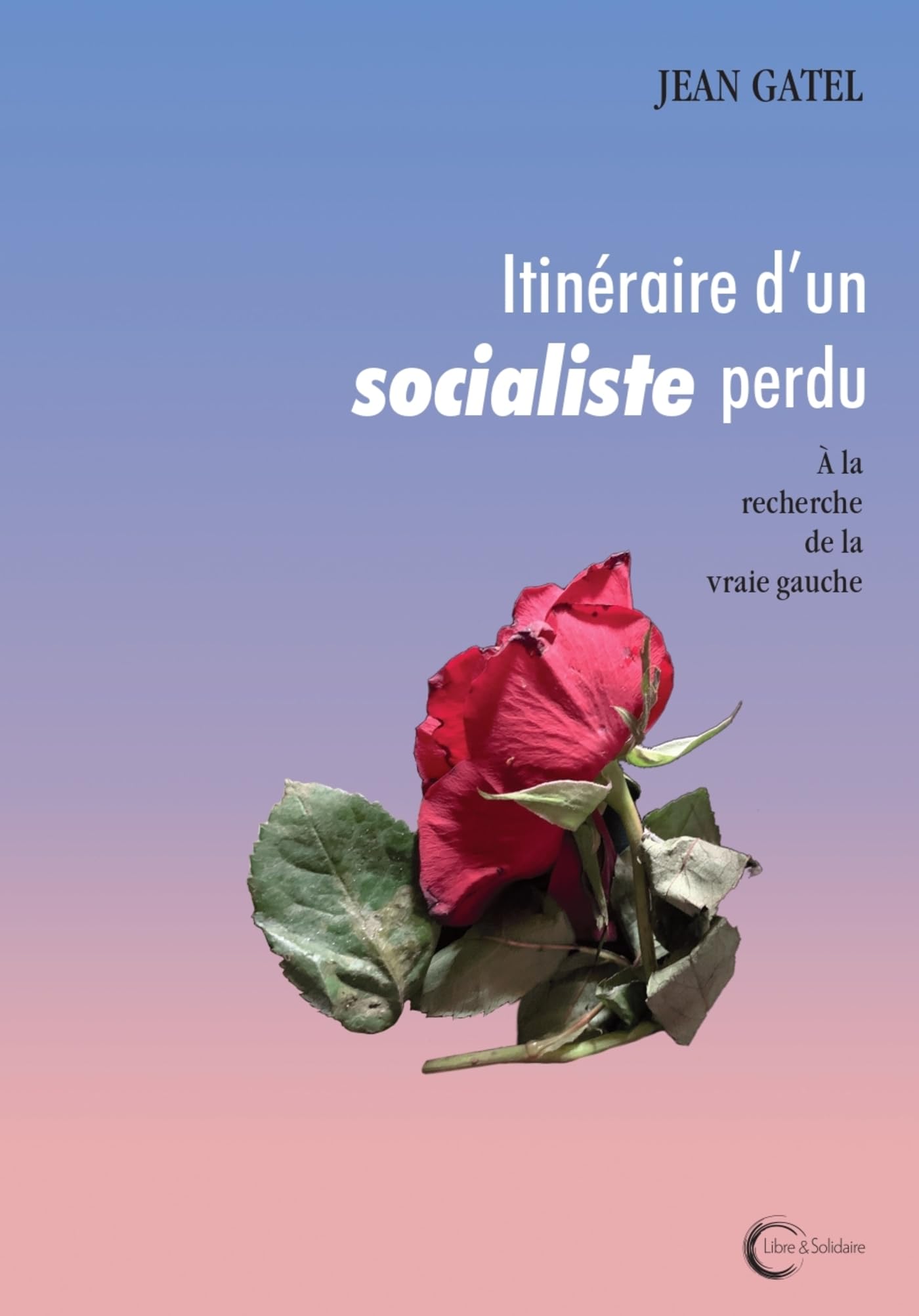 Itinéraire d'un socialiste perdu 9782372631068