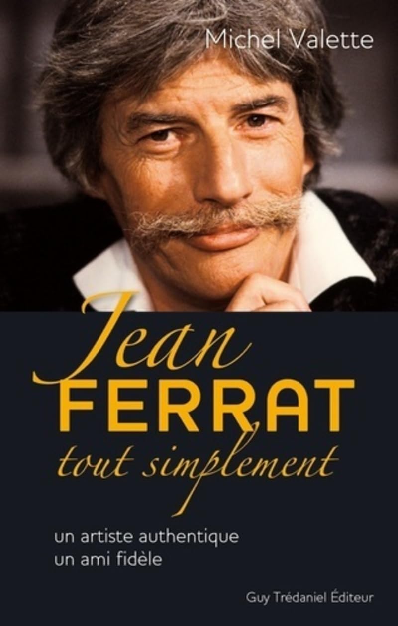 Jean Ferrat tout simplement - Un artiste authentique, un ami fidèle 9782813201836