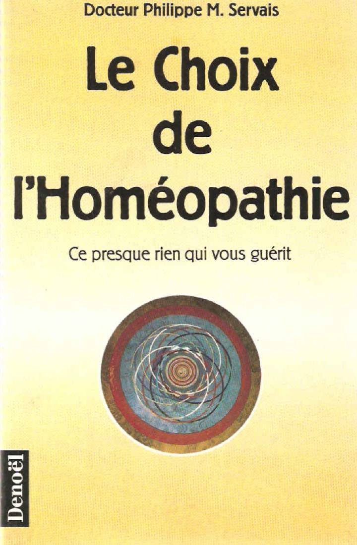 LE CHOIX DE L'HOMEOPATHIE (CE PRESQUE RIEN QUI VOUS GUERIT): CE PRESQUE RIEN QUI VOUS GUERIT 9782207239117