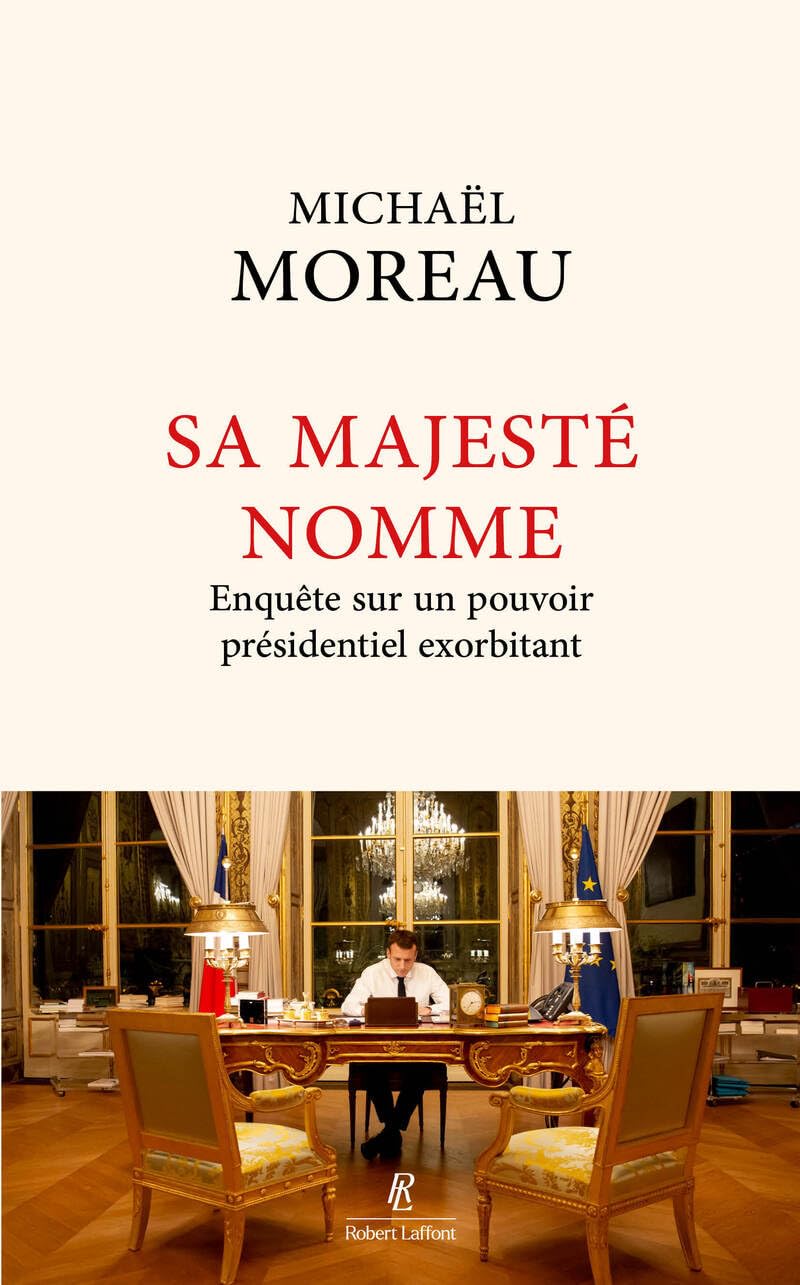 Sa Majesté nomme - Enquête sur un pouvoir exorbitant 9782221278789