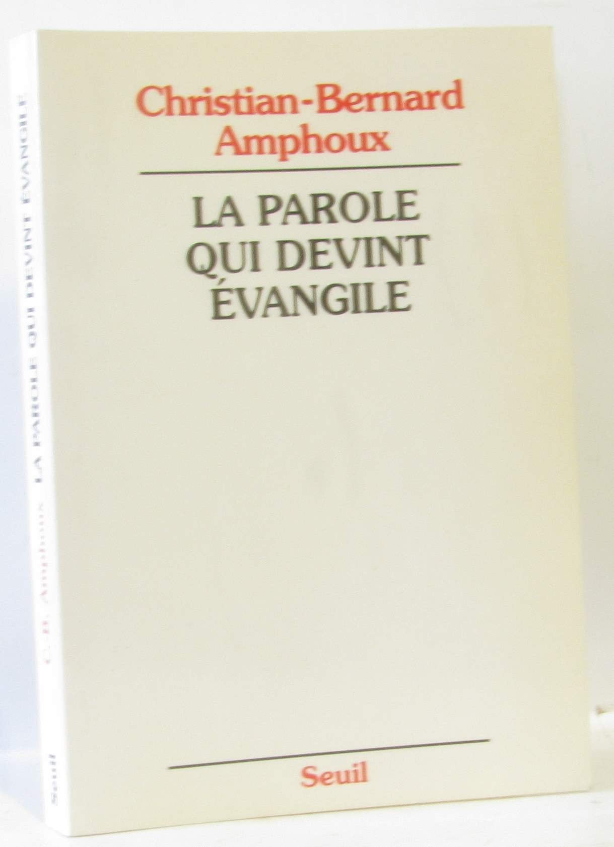 La Parole qui devint Evangile. L'Evangile, ses rédacteurs, son auteur 9782020192606