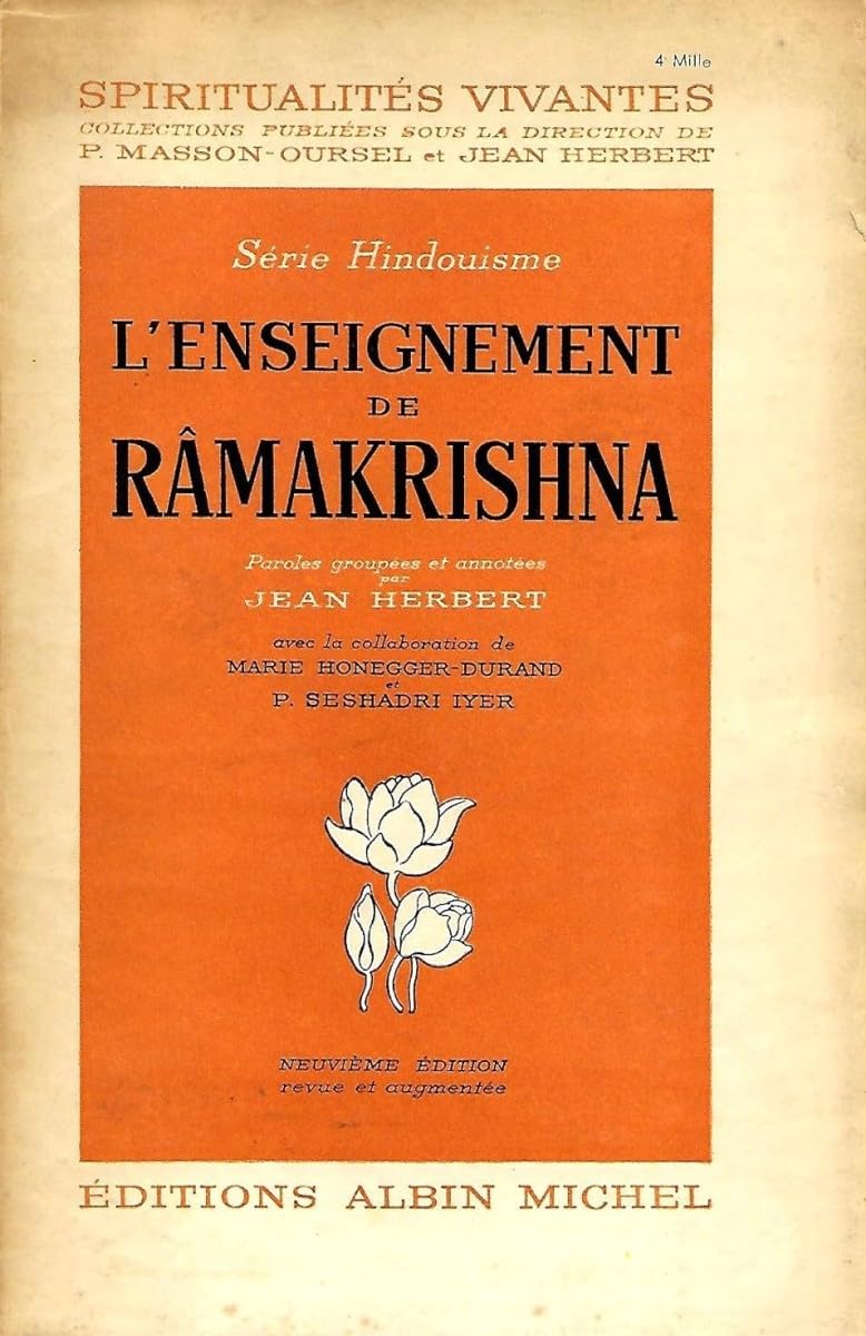 L'Enseignement de Râmakrishna : Recueil complet des paroles qui ont été conservée de Shrî Râmakrishna Paramahamsa. Traduction française de Marie Honegger-Durand, P. Seshadri Iyer et Jean Herbert. Introduction par Jean Herbert 