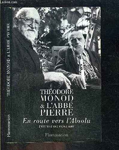 Théodore Monod et l'abbé Pierre. En route vers l'absolu 9782082019675