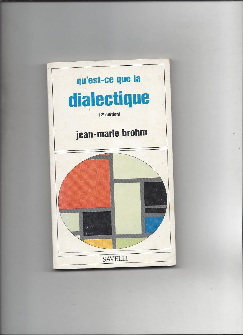 Qu'est-ce que la dialectique 9782859300043