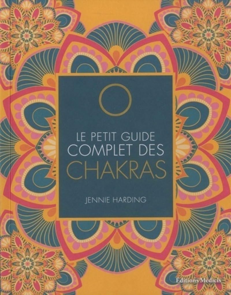 Le petit guide complet des chakras 9782853276733