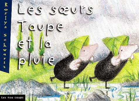 Les Soeurs Taupe Et La Pluie 9782845960589