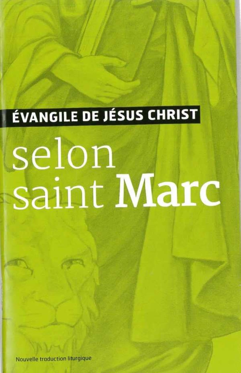 Evangile de Jesus Christ - Selon Saint Marc - Nouvelle Traduction Aelf 9782353894369