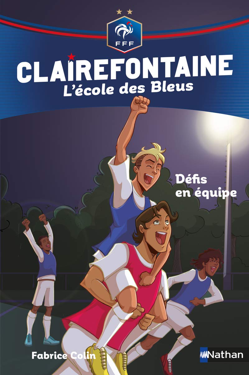 Clairefontaine, L'école des Bleus - Une équipe en or - Fédération Française de Football - Dès 8 ans (4) 9782092588222
