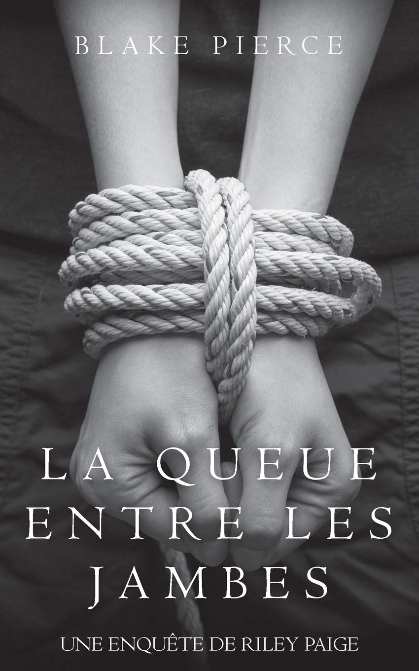 La Queue Entre les Jambes (Une Enquête de Riley Paige – Tome 3) 9781640290280