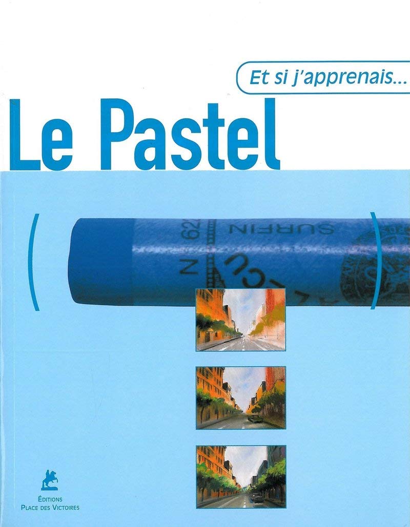 Et si j'apprenais... Le pastel 9782844590114