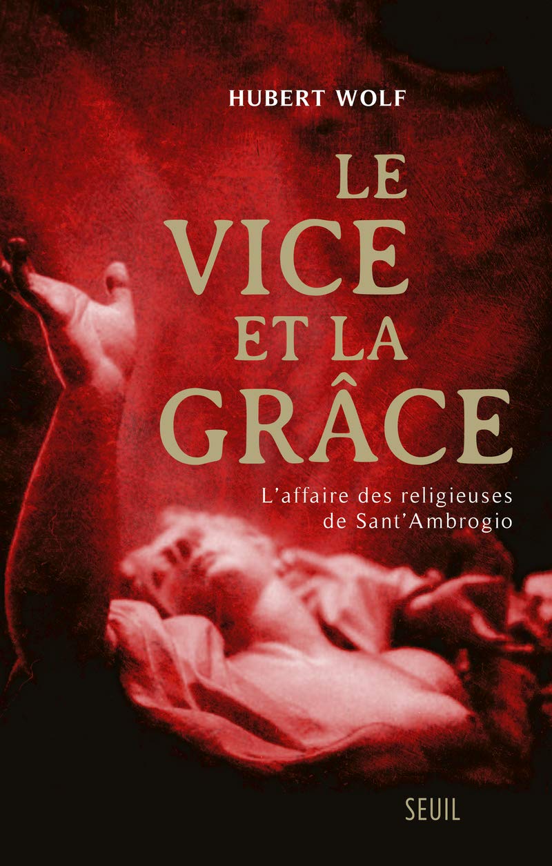 Le Vice et la Grâce: L'affaire des religieuses de Sant'Ambrogio 9782021113181