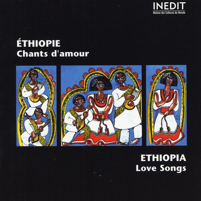 Ethiopie - Chants d'amour 3298492600809