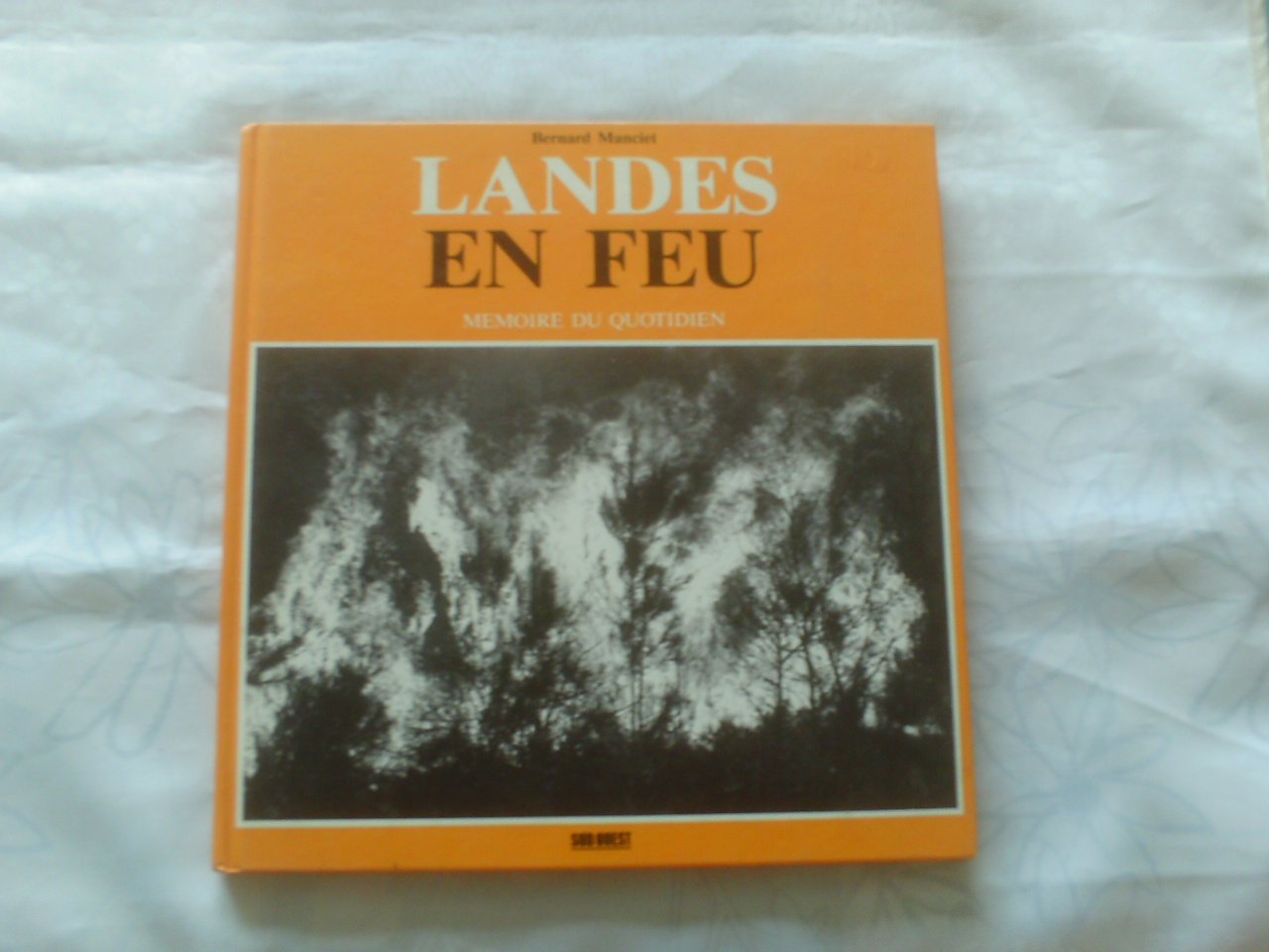 Landes en feu - Mémoire du quotidien 9782905983619