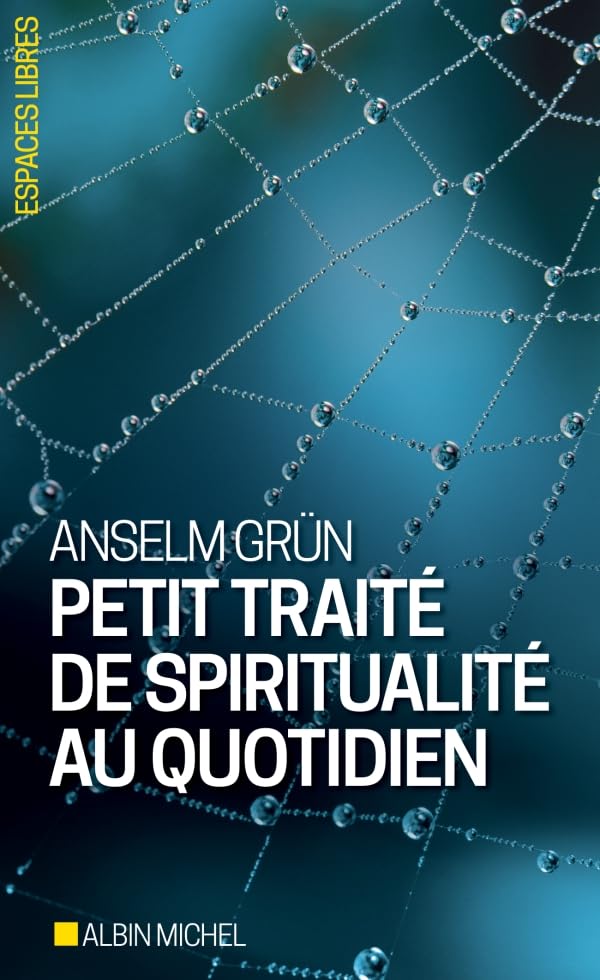 Petit Traité de spiritualité au quotidien 9782226400734