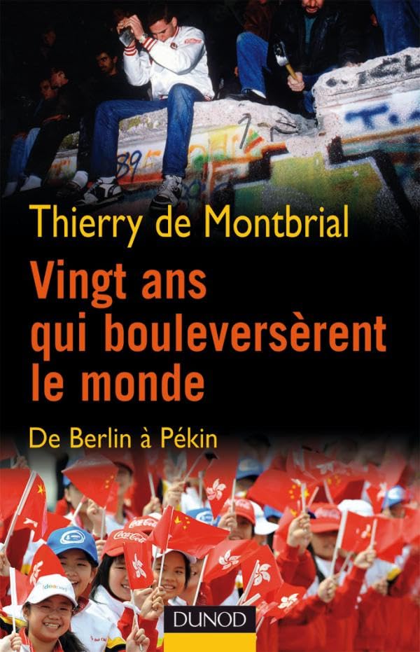 Vingt ans qui bouleversèrent le monde - De Berlin à Pékin: De Berlin à Pékin 9782100521593