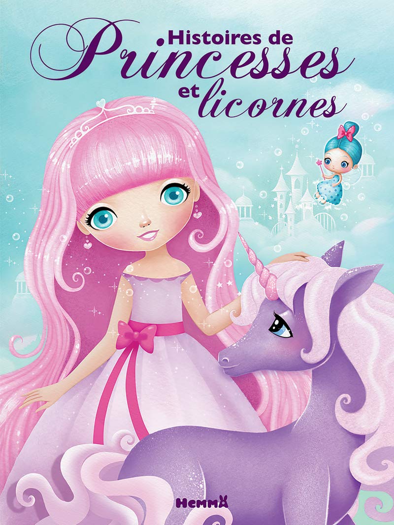 Histoires de princesses et licornes - Recueils d'histoires - Dès 3 ans 9782508040443
