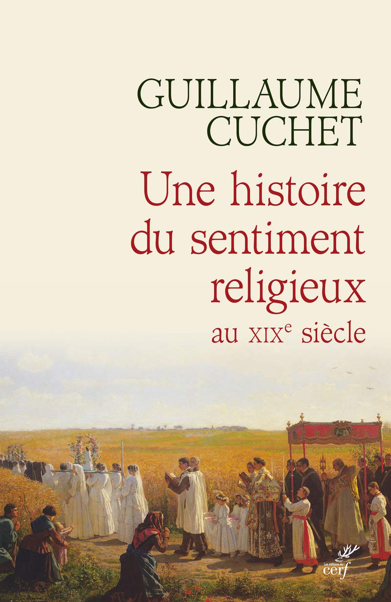 Une histoire du sentiment religieux au XIXe siècle 9782204135023