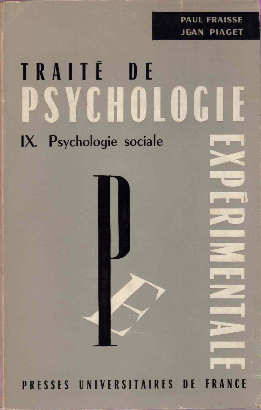 Traité de psychologie expérimentale, tome IX : Psychologie sociale 