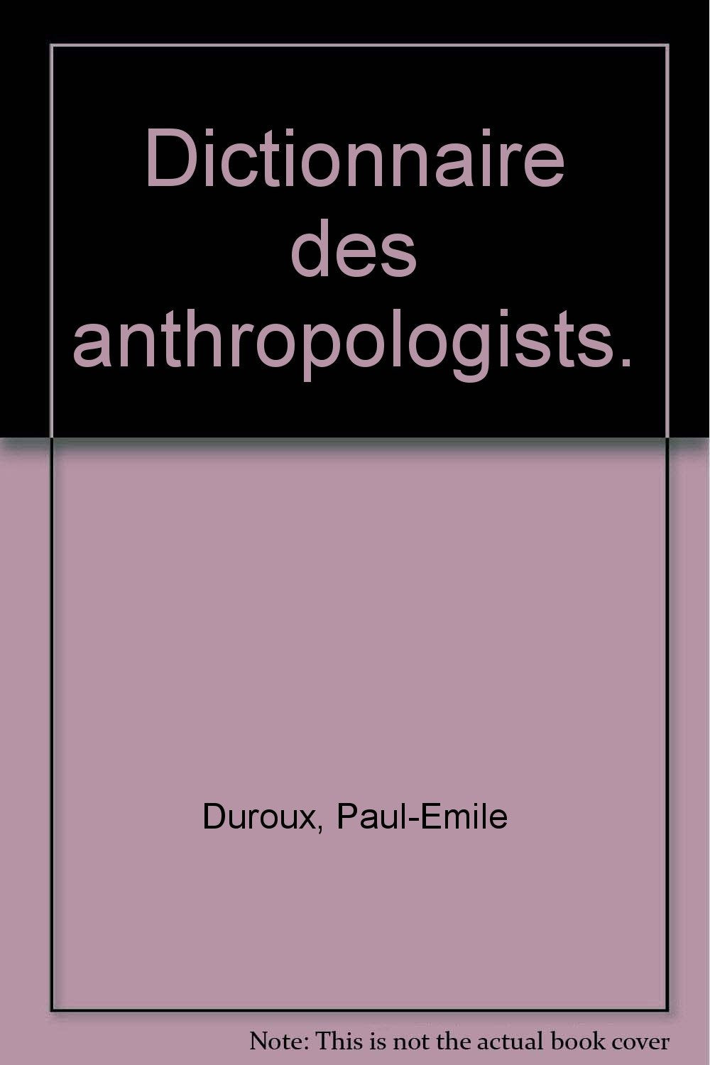 Dictionnaire des Anthropologists. 