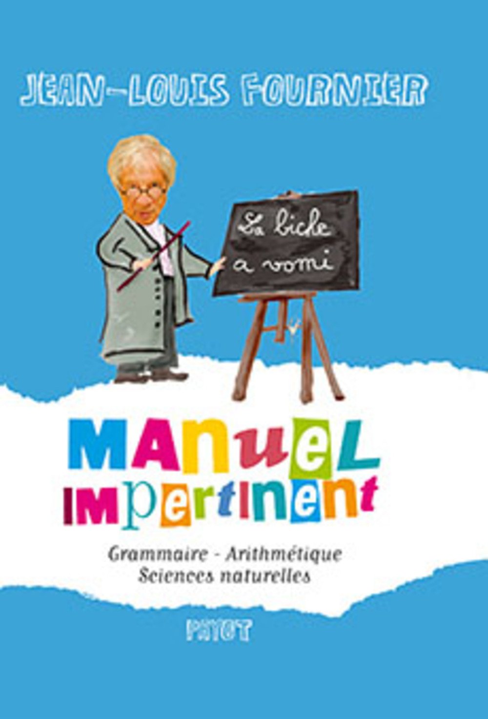 Manuel impertinent: Grammaire, Arithmétique, Sciences naturelles, 9782228911696