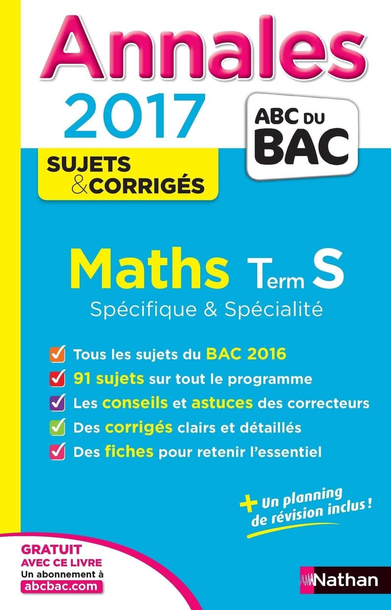 Annales ABC du BAC 2017 Maths Term S Spécifique et spécialité: Sujets et corrigés 9782091502052