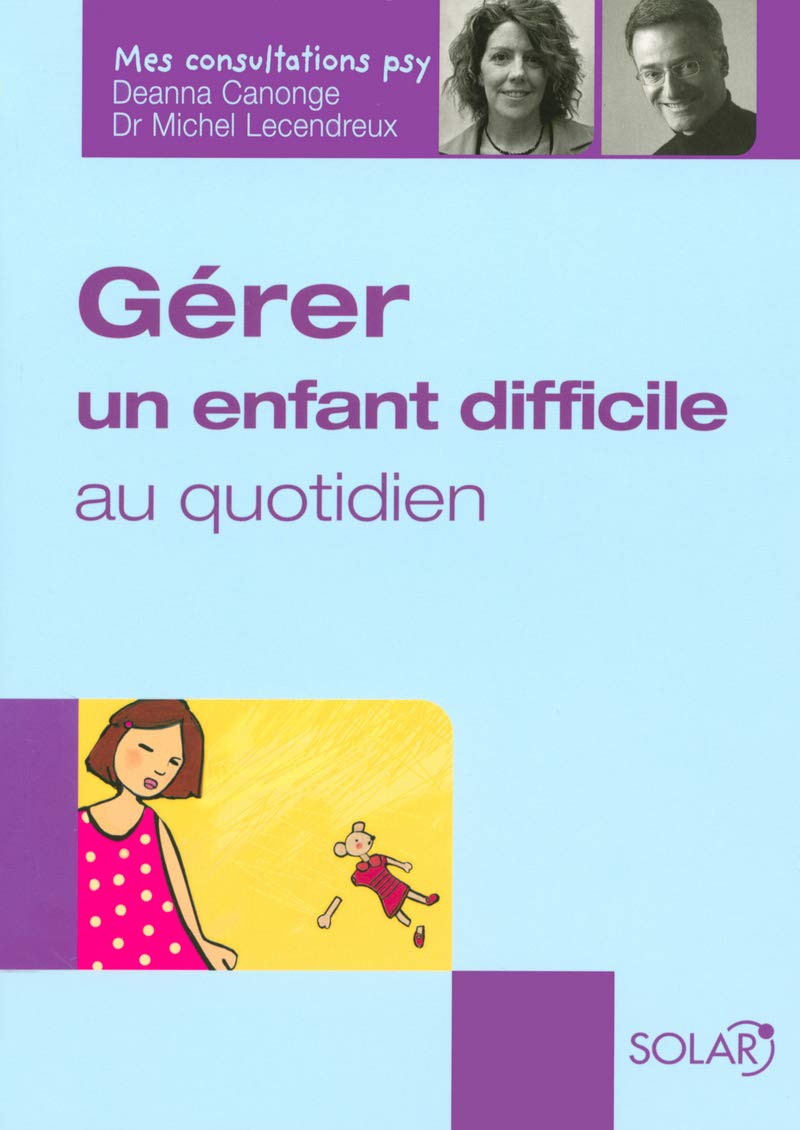 Gérer un enfant difficile au quotidien 9782263039034