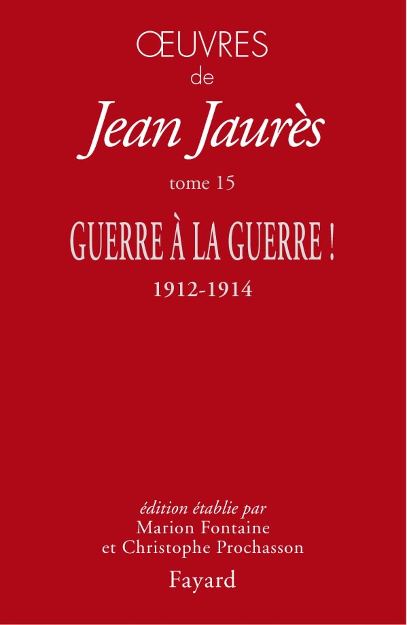Oeuvres tome 15: Guerre à la guerre ! 9782213726571