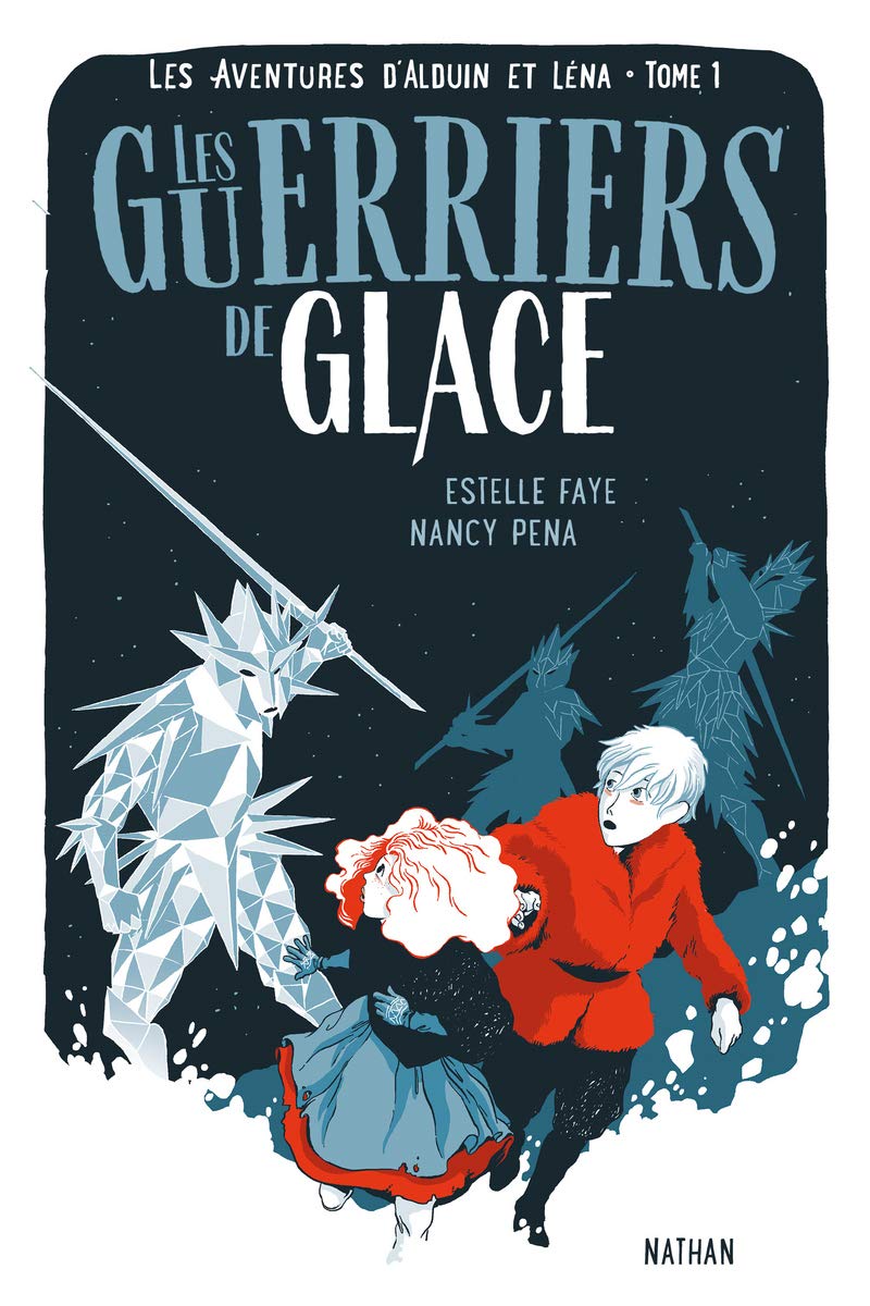 Les guerriers de glace - Les aventures d'Alduin et Léna - Tome 1 - Roman aventure dès 9 ans - NATHAN Jeunesse (1) 9782092593868