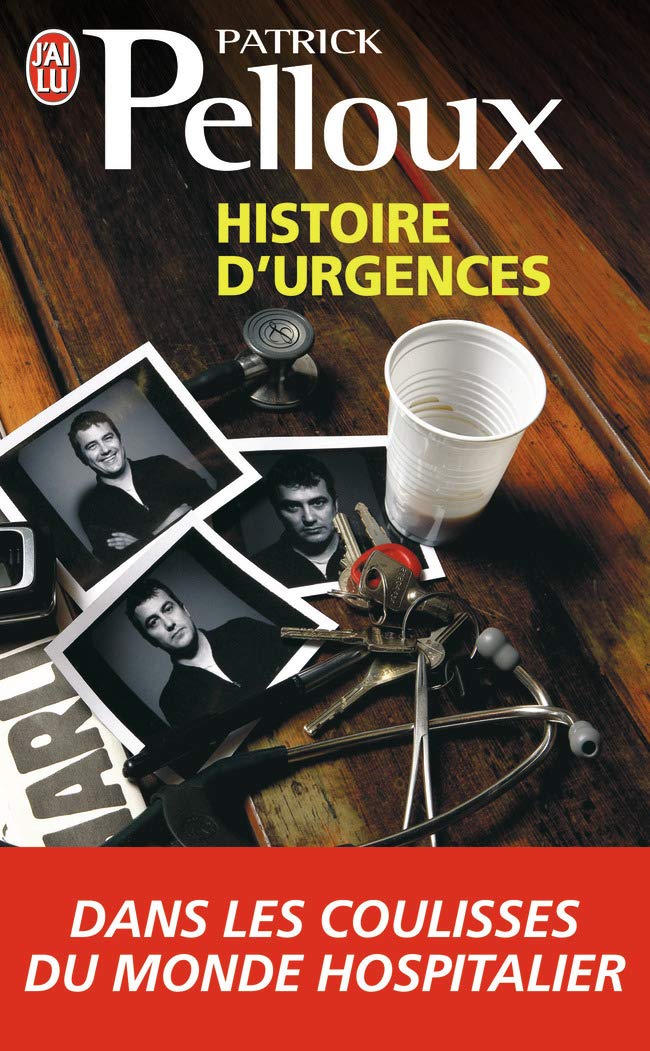 Histoire d'urgences: Dans les coulisses du monde hospitalier 9782290015827