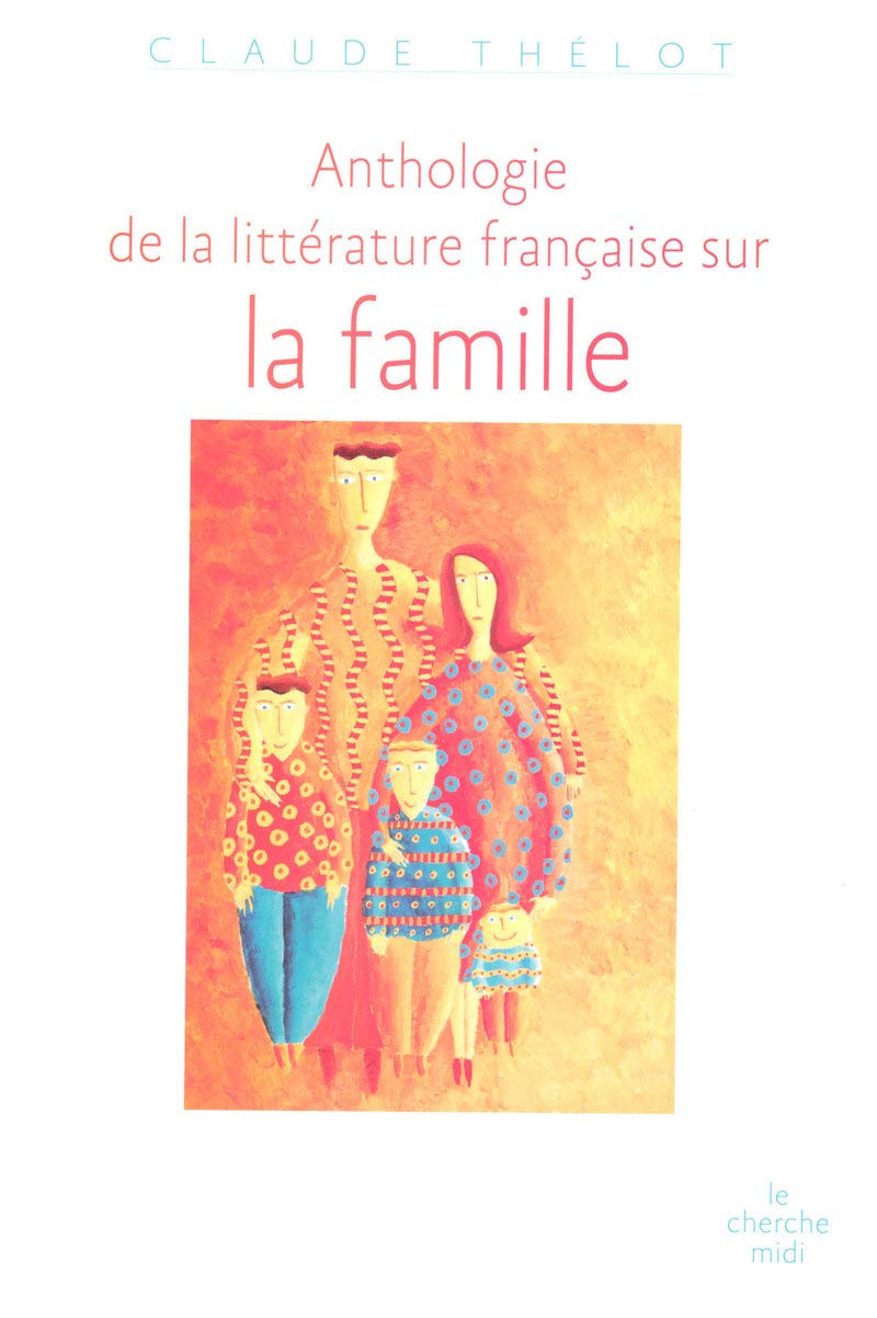 Anthologie de la littérature française sur la famille 9782749110431