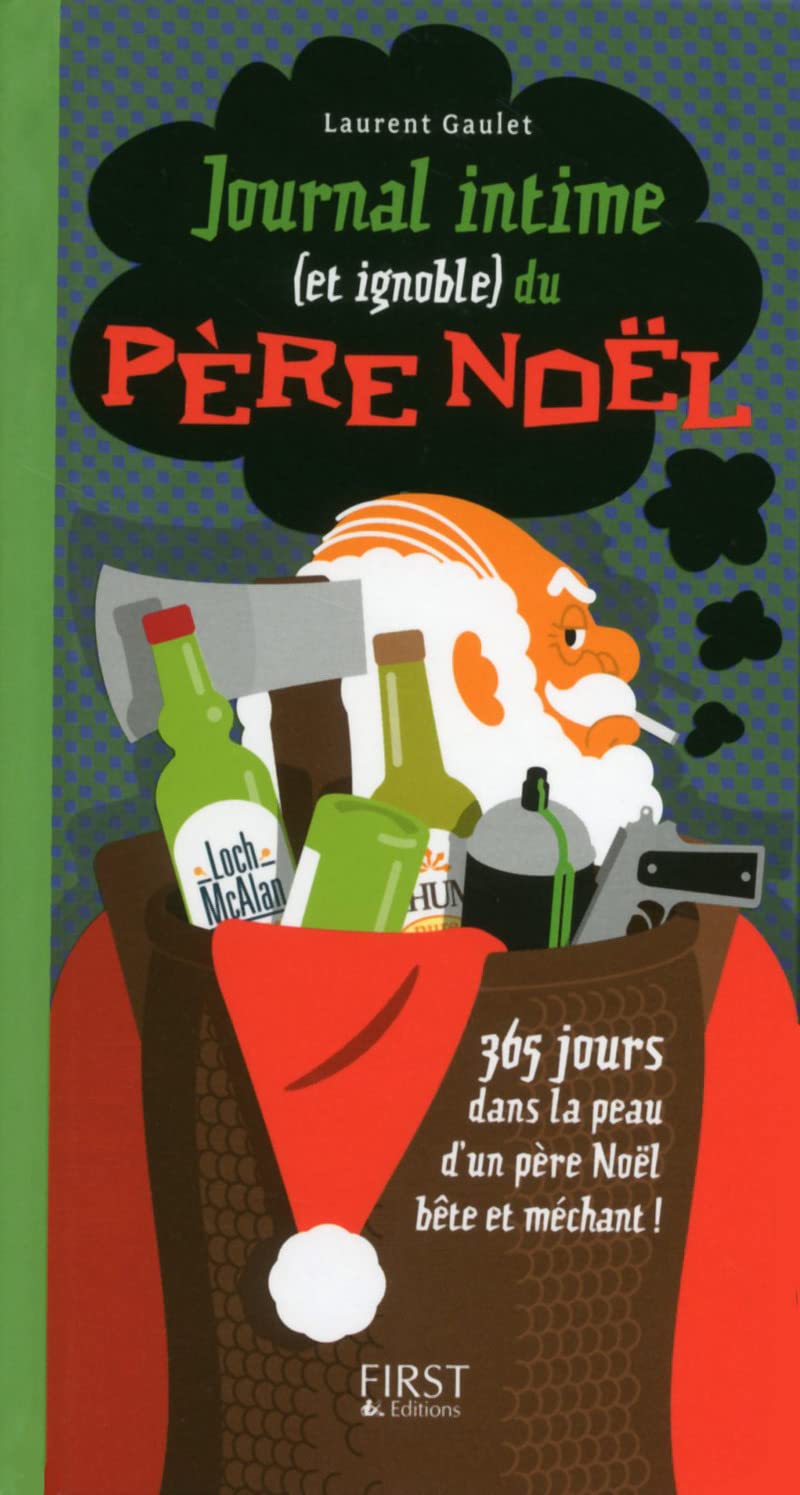 Journal intime (et ignoble) du Père Noël: 365 jours dans la peau d'un Père Noël drôle et méchant ! 9782754077156