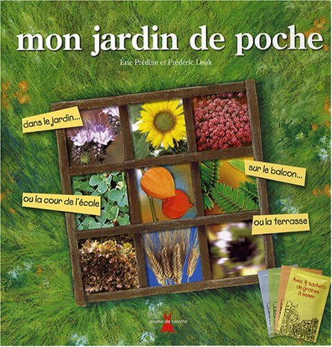 Mon jardin de poche: Avec 4 sachets de graines à semer 9782915810240