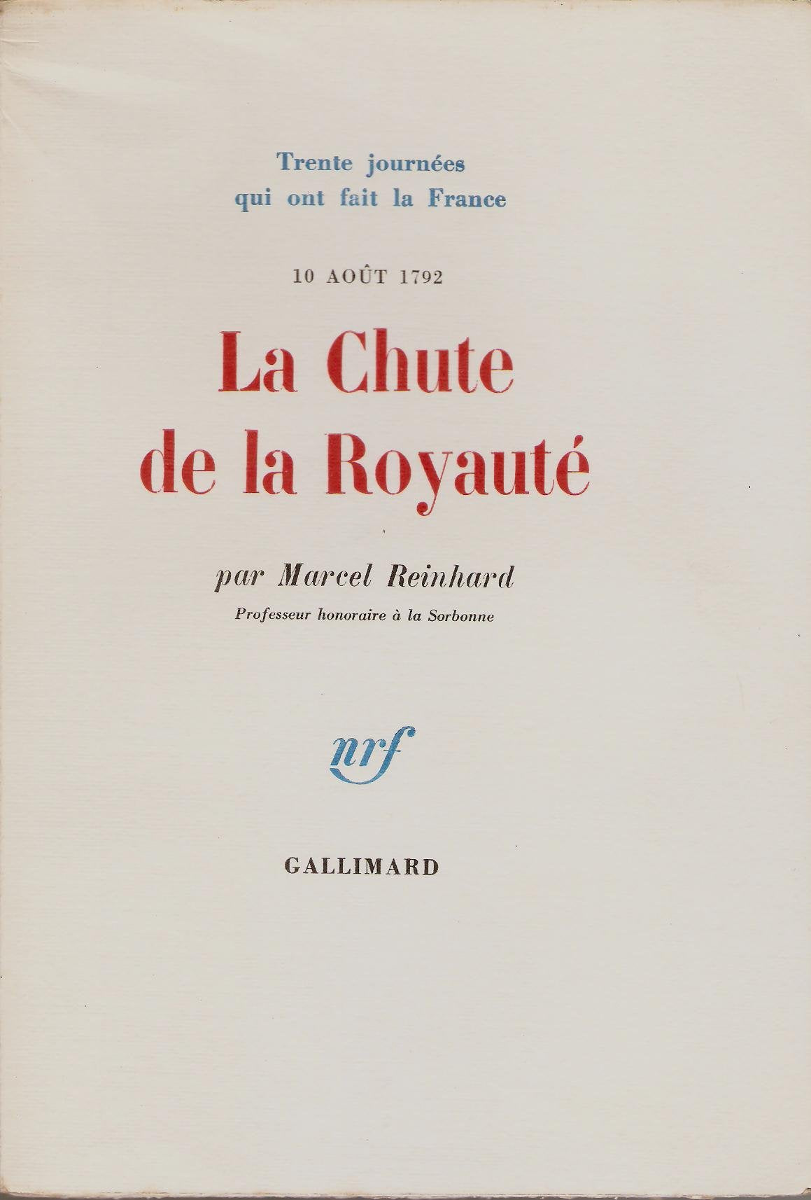 La Chute de la royauté, 10 août 1792. Edition originale pur fil 