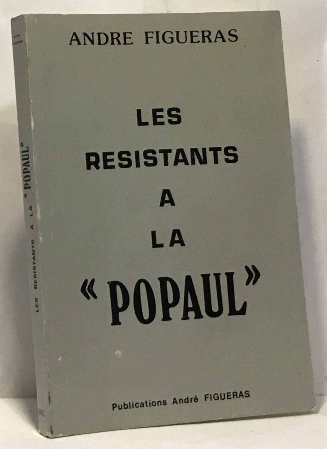 Les Résistants à la 'Popaul'. 