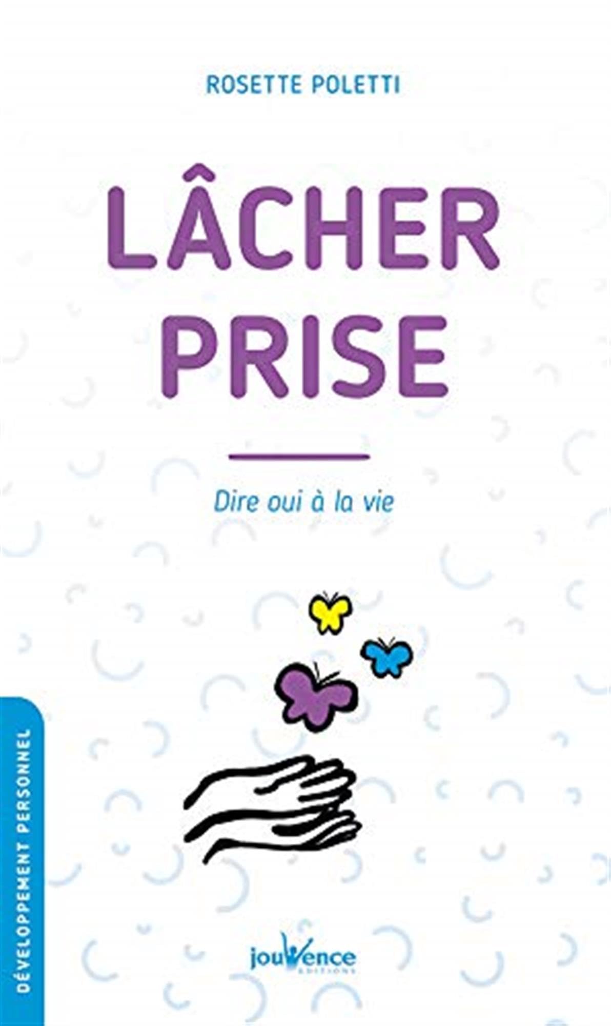 Lâcher-prise: Dire oui à la vie 9782889533442