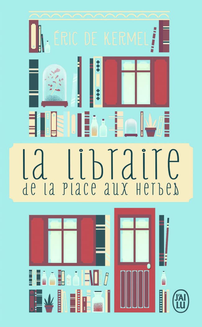 La libraire de la place aux Herbes: Dis-moi ce que tu lis, je te dirai qui tu es 9782290163542