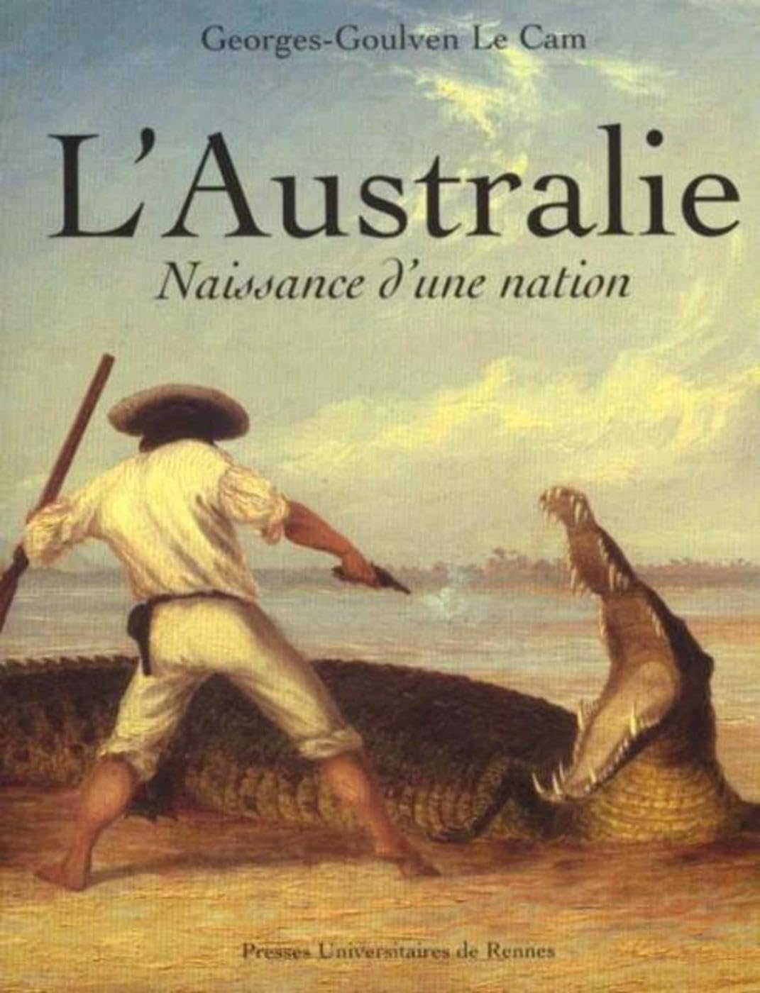 L'Australie : Naissance d'une Nation 9782868474759