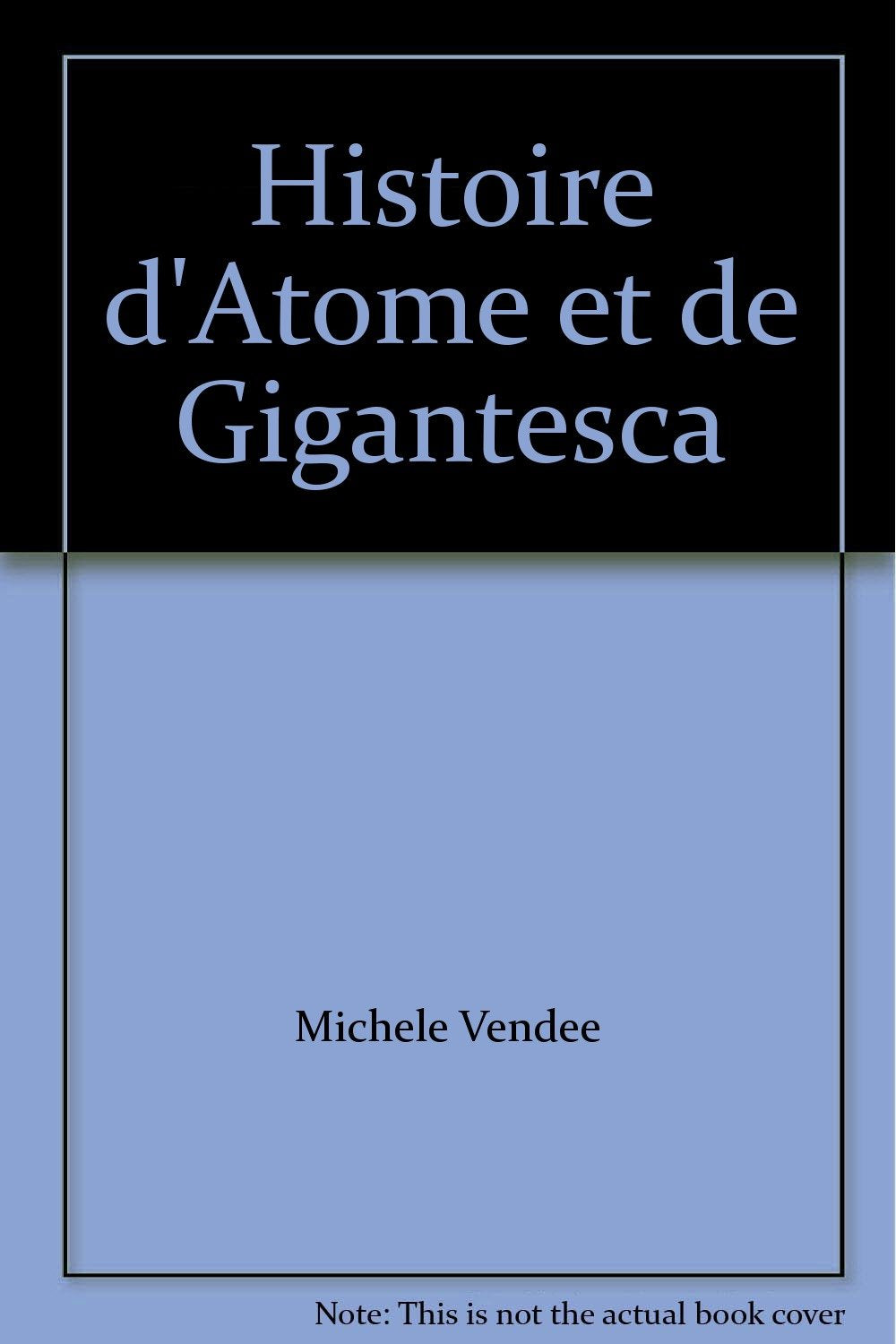 Histoire d'Atome et de Gigantesca 