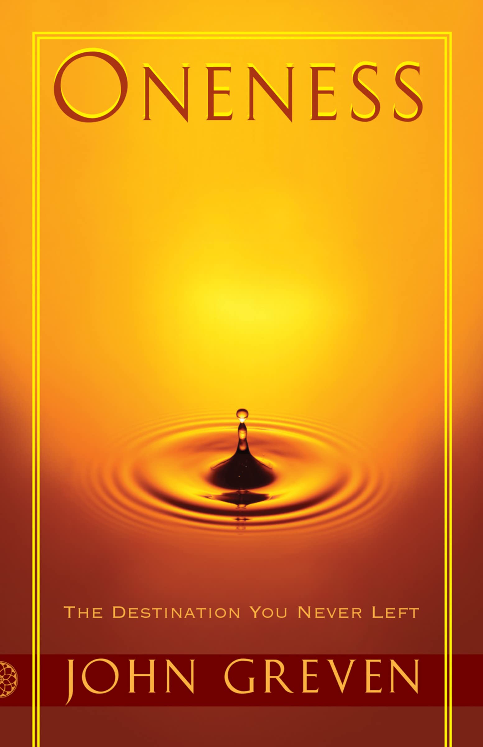 Oneness: The Destination You Never Left 9780955176203