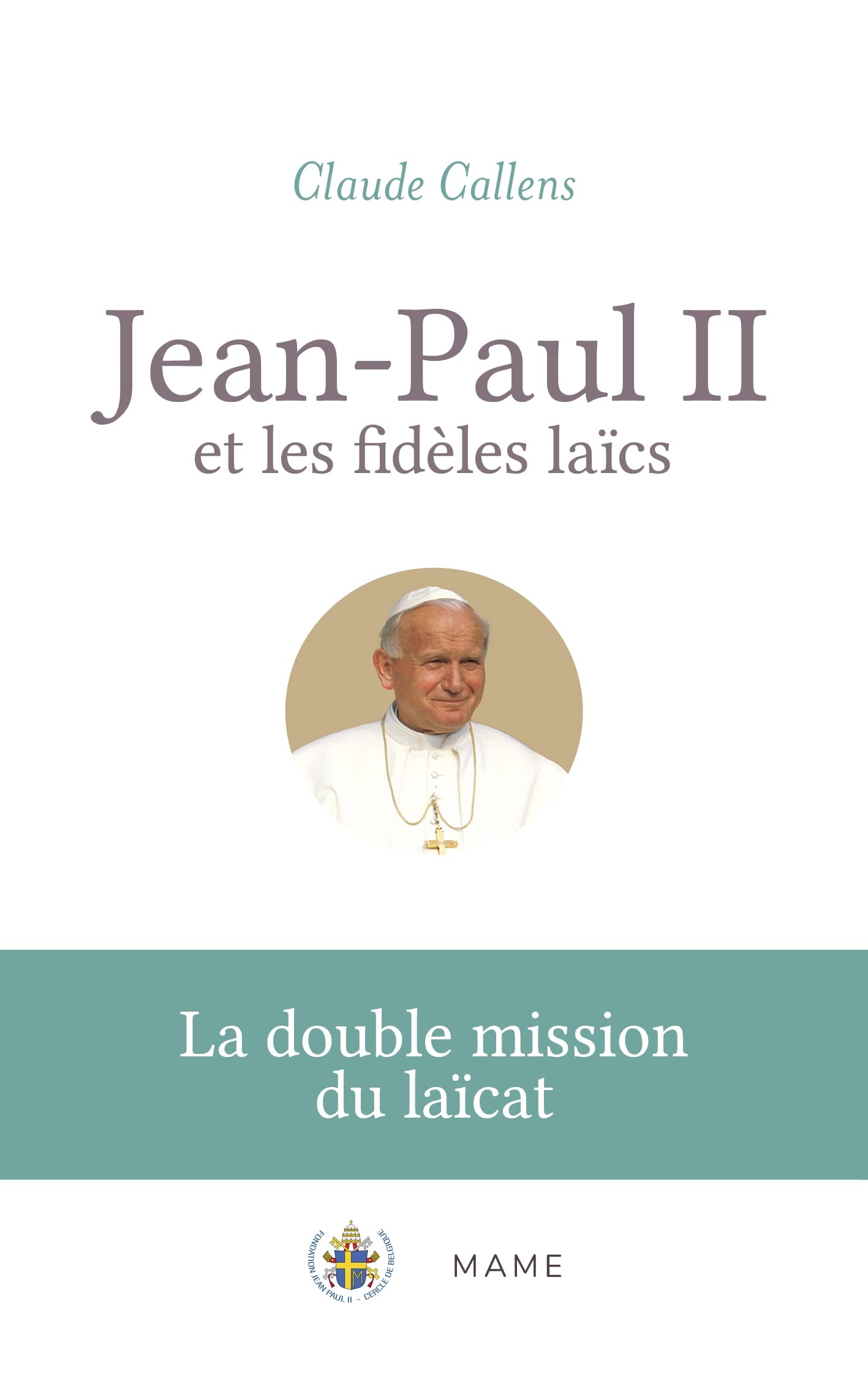 Jean-Paul II et les fidèles laïcs. La double mission du laïcat 9782728933907