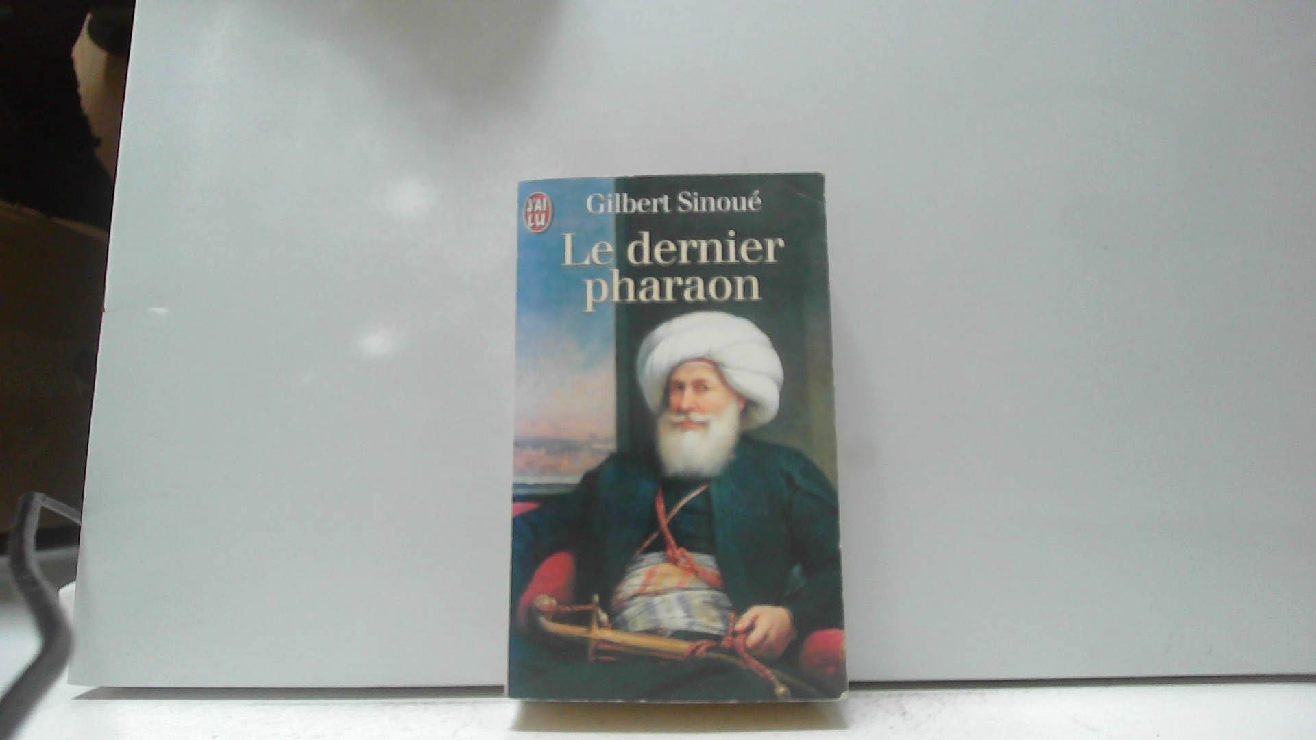 Le dernier pharaon: Méhémet-Ali, 1770-1849 9782290050972